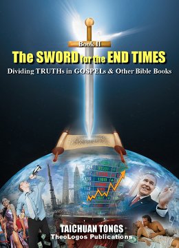 Book3 The Sword for the End Times (II): Dividing Truths in Gospels & Other Bible Books